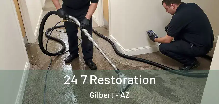 24 7 Restoration Gilbert - AZ